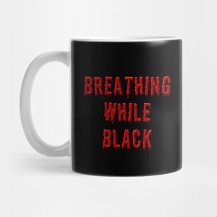 Breathing While Black: No Justice No Peace Mug